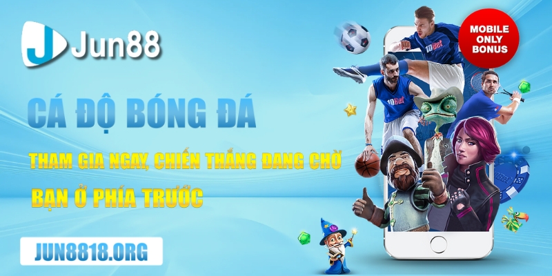 ca do bong da tham gia ngay chien thang dang cho ban o phia truoc