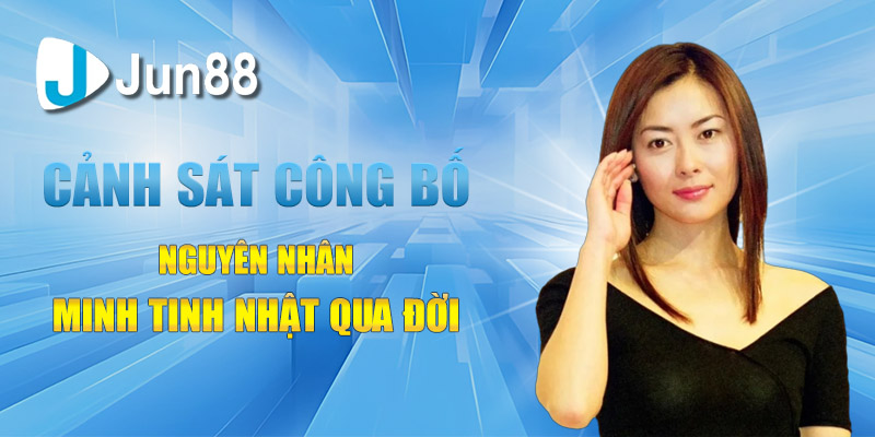 canh sat cong bo nguyen nhan minh tinh nhat qua doi