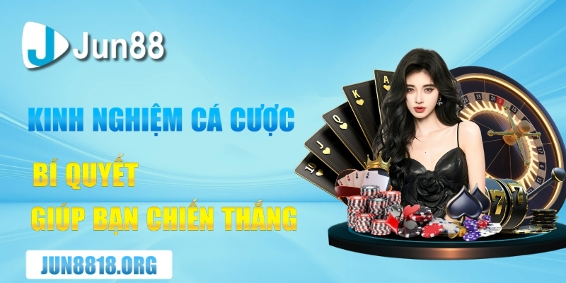 kinh nghiem ca cuoc thanh cong bi quyet giup ban chien thang