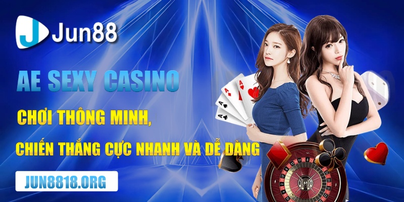 ae sexy casino choi lon thang lon tan huong cam giac dinh cao