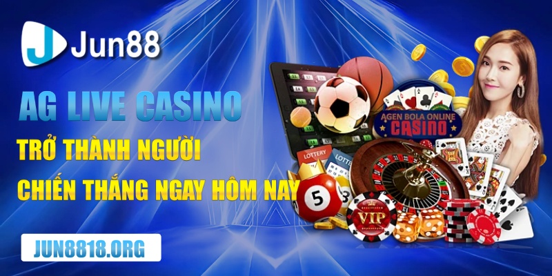 ag live casino choi ngay thang lien cam nhan su khac biet